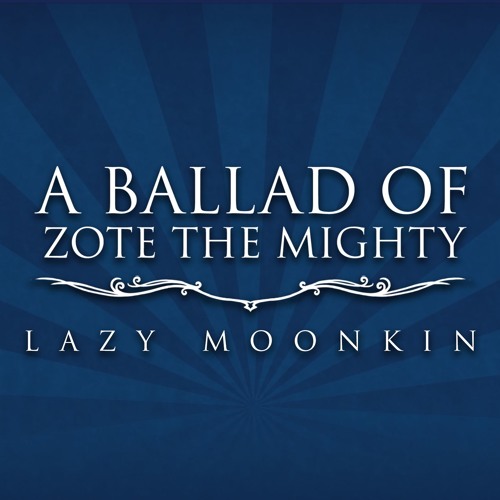 A Ballad Of Zote The Mighty