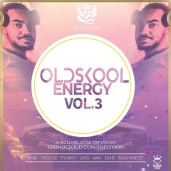 Dj Python - Old Skool Energy Volume 3 (R&B,House,Funky,Garage,4x4,DnB,Bashment)