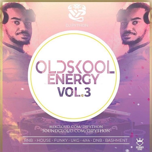 Dj Python - Old Skool Energy Volume 3 (R&B,House,Funky,Garage,4x4,DnB,Bashment)