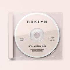 BRKLYN - GF In a Coma