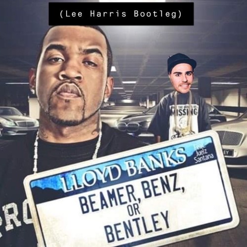 Stream Lloyd Banks - Beamer, Benz or Bentley (Lee Harris Bootleg) FREE D/L  by Lee Harris | Listen online for free on SoundCloud