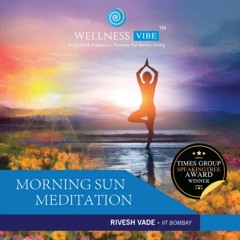 Morning Sun Frequency | Wellness Vibe | Rivesh Vade