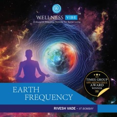 Earth Frequency | Wellness Vibe | Rivesh Vade