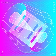 Nothing Points To You