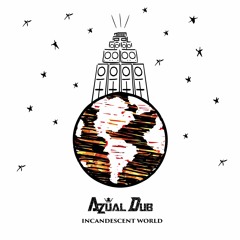 Azùal Dub - Incandescent World