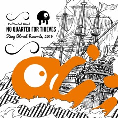 NO QUARTER FOR THIEVES - CULTIVATED MIND - KING STREET RECORDS, 2019