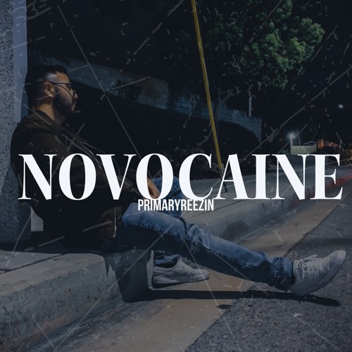 Stream NOVOCAINE Single (Prod. PrimaryReezin) by PrimaryReezin