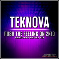 Teknova - Push The Feeling On 2k19 (Melbourne Bounce Mix)