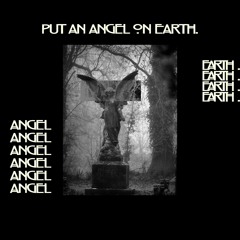 put an angel on earth.