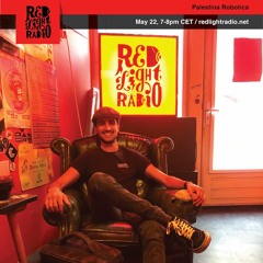 Palestina Robotica @ Red Light Radio 22/05/2019