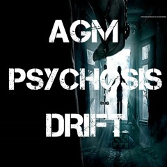 AGM & DRIFT - PSYCHOSIS - 2019 FRESH UPDATE ( FREE DOWNLOAD )