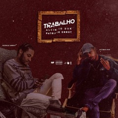 Alcinio Duke & Patrick Drroy - Trabalho