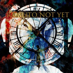 Ramuto - Not Yet