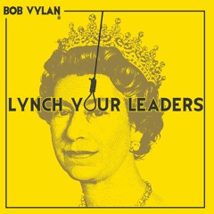 Lynch Your Leaders (Prod by LSN)
