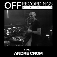 OFF Recordings Radio #52 with Andre Crom