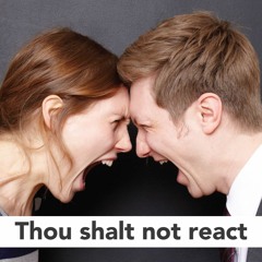 Thou Shalt Not React Part 2 - Ps Doug Morkel