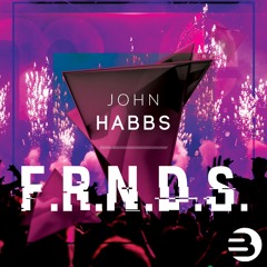 John Habbs - F.R.N.D.S. (Original Mix)