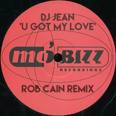 DJ Jean - U Got My Love (Rob Cains Pumpin House Remix)