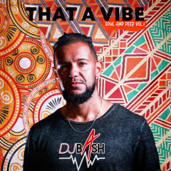 Dj BASH THAT A VIBE Soul & Deep vol 1