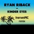 Kinder Eyes (feat. Ryann) [IvarsenMC remix]