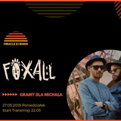 Foxall @ Miracle Evening Podcast 27.05.2019