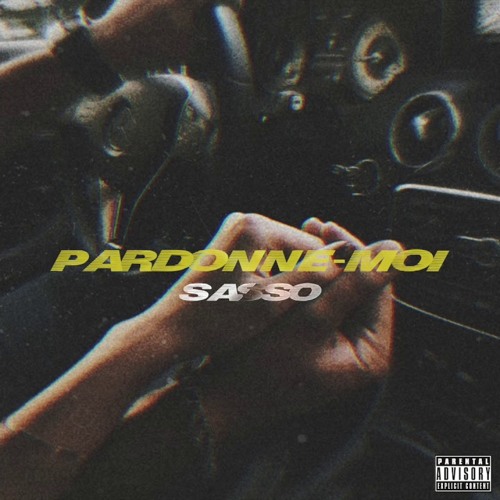 Sasso - Pardonne moi