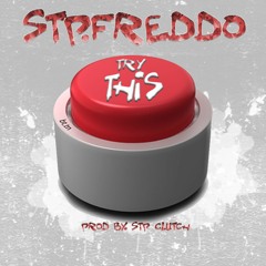 TRY THIS - @Stp.Freddo (Produced by @Stp.Clutch)
