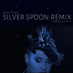 Hovi Star - Silver Spoon (Tommer Mizrahi Club Mix)