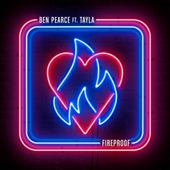 Premiere: Ben Pearce ft. Tayla - Fireproof (VIP Club Mix)