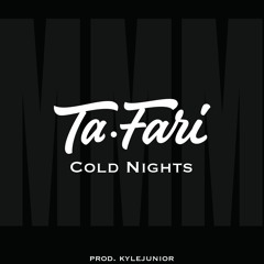 Ta.Fari - Cold Nights Prod. kylejunior