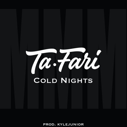Ta.Fari - Cold Nights Prod. kylejunior
