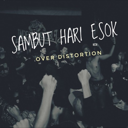 Over Distortion - Sambut Hari Esok (Official Audio Lyric)