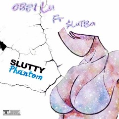 Slutty Phantom ft. Slutboi