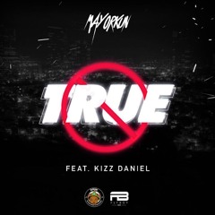 Mayorkun - True feat. Kizz Daniel