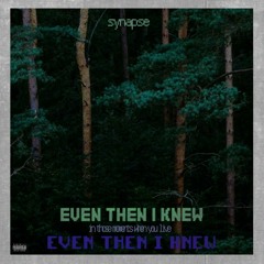 Even Then I Knew (prod. Greaf)