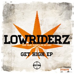LOWRIDERZ - GET HIGH **(OUT NOW)**