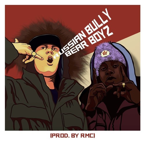 Stream Russian Bully Bear Boyz (feat. Bomma B) (Prod. By RMC) by J ...
