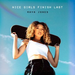 Nice Girls Finish Last - Maya Jones