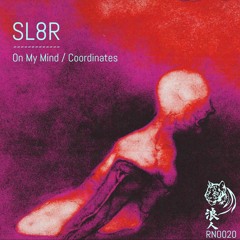 SL8R - On My Mind
