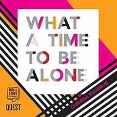 What A Time To Be Alone Audiobook Clip