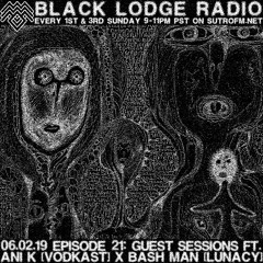 Black Lodge Radio EP 21: ANI KVIRKVELIA & BASH MAN