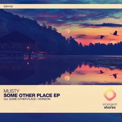 Musty - Some Other Place (Original Mix) [ESH146]