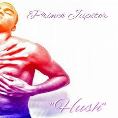 Hush By Prince Jupiter