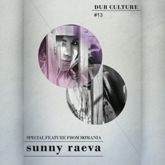 sunny raeva  #13   -  dub culture