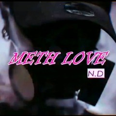 " METH LOVE " - N.D