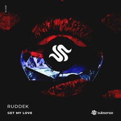 Ruddek - Get My Love (Extended Mix)