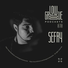 PODCAST #70 LOW GROOVE RECORDS - SEFRY