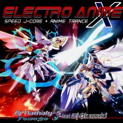 ELECTRO ANIME Vol.X(10) Track 5 arr.by DjNathaly-S(Tomoyo-S) & DjOkazaki