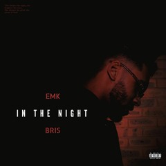 In The Night (EMK X BRIS)