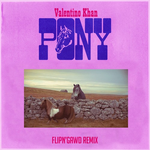 Stream Valentino Khan Pony (FlipN'Gawd Remix) by FLIP ONE | Listen online for free SoundCloud
